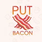 Napis PUT BACON z grafiką dwóch plasterków bekonu na jasnym tle